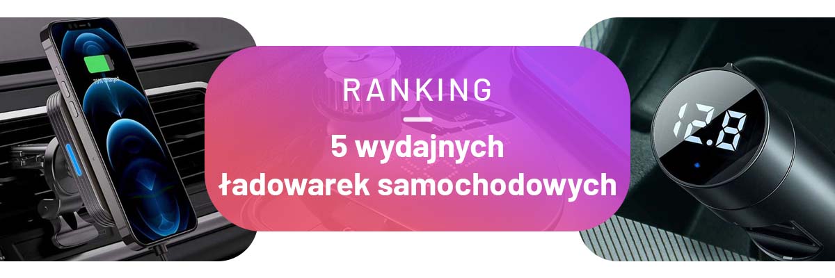 wydajne ładowarki samochodowe