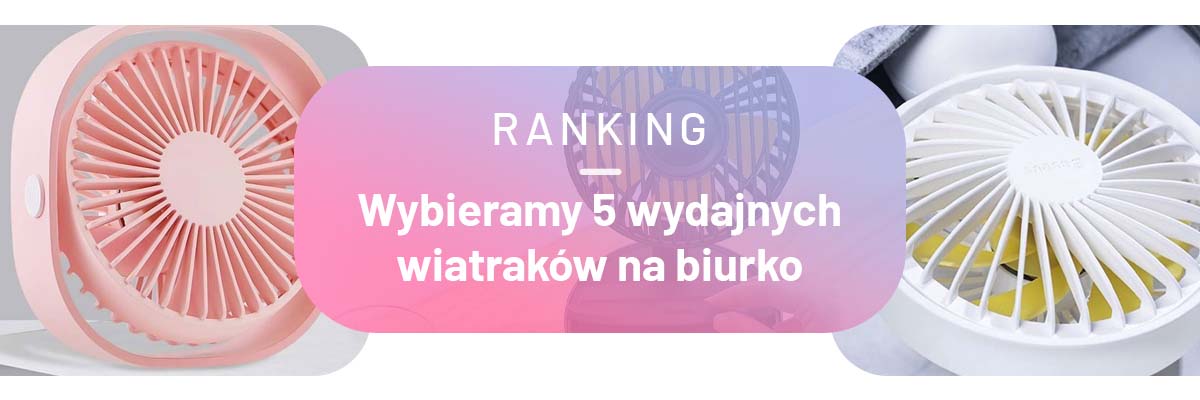 ranking wydajne wiatraki na biurko